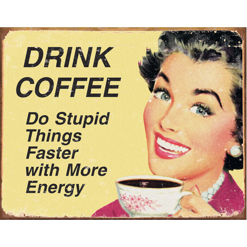 Drink Coffee Do Stupid ThingsÉ