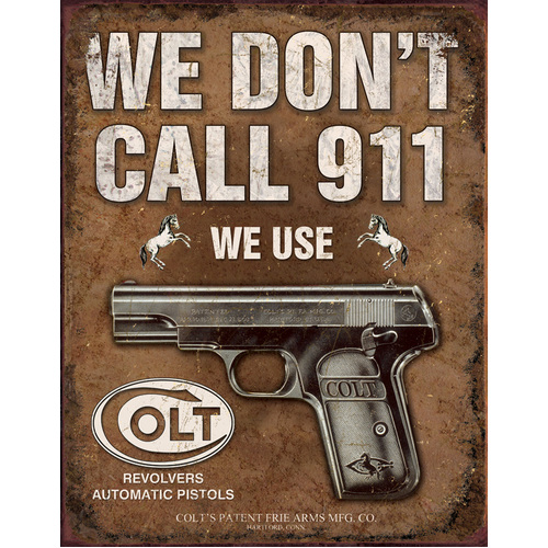We Dont Call 911 We Use Colt